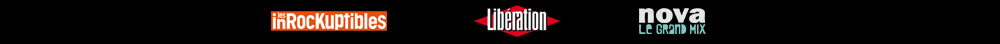 En partenariat avec Libération, les Inrockuptibles et Radio Nova